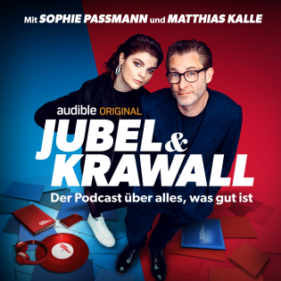 Jubel & Krawall - der neue Podcast mit Sophie Passmann und Matthias Kalle